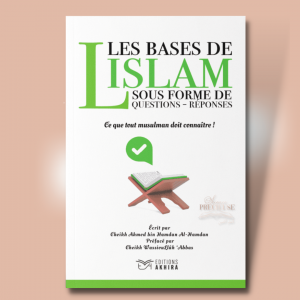 Les bases de l'Islam sous forme de questions réponses - Editions al Akhira