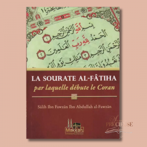 La sourate Al-Fatiha par laquelle débute le Coran Sâlih Ibn Fawzân Ibn Abdullah al-Fawzân