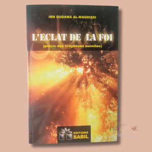 L’Éclat de la Foi Précis des Croyances Sunnites – al Maqdîssî