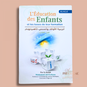 L'éducation des enfants et les bases de leur formation-Cheikh Mohamed Ali Ferkous