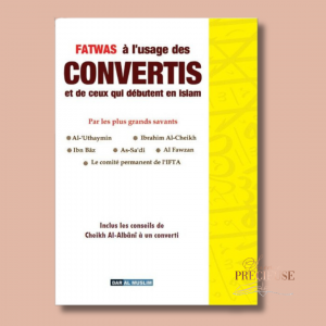 FATWA à l’usage des CONVERTIS et de ceux qui débutent en islam