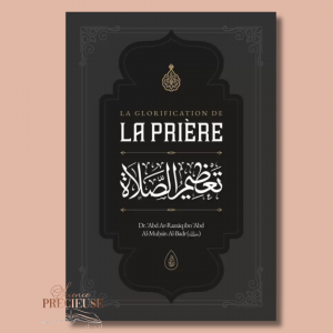 La Glorification de La Prière - Abd Ar Razzaq ibn Abd Al Muhsin al Badr