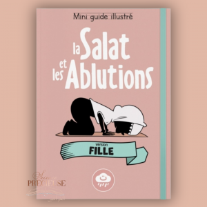 Mini Guide Illustré : Apprendre la Salat (la prière) et les Ablutions (Version fille)